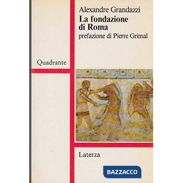 Fondazione di Roma. Riflessione sulla storia (La)