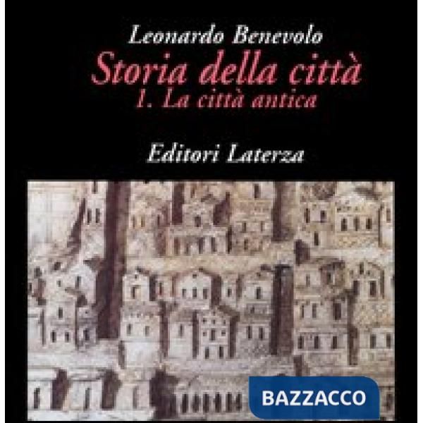 Storia della città. Vol. 1: La città antica