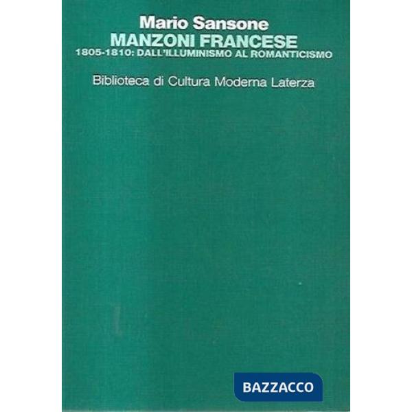 Manzoni francese (1805-1810). Dall'illuminismo al Romanticismo