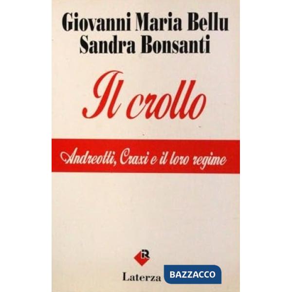 Crollo. Andreotti, Craxi e il loro regime (Il)