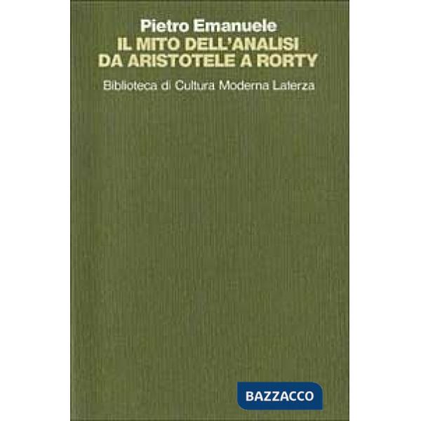 Mito dell'analisi da Aristotele a Rorty (Il)