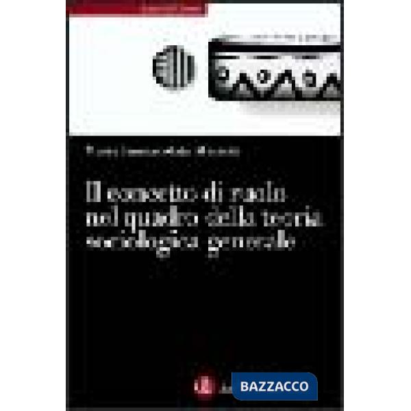 Concetto di ruolo nel quadro della teoria sociologica generale (Il)