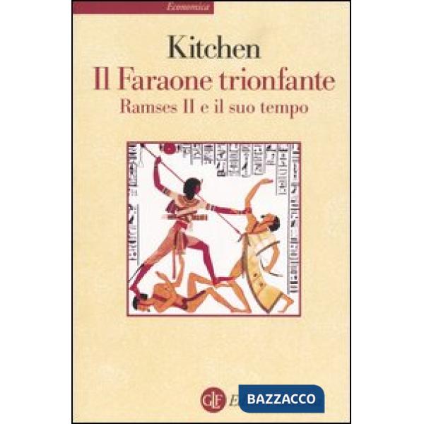 Faraone trionfante. Ramses II e il suo tempo (Il)