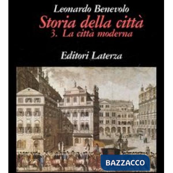 Storia della città. Vol. 3: La città moderna