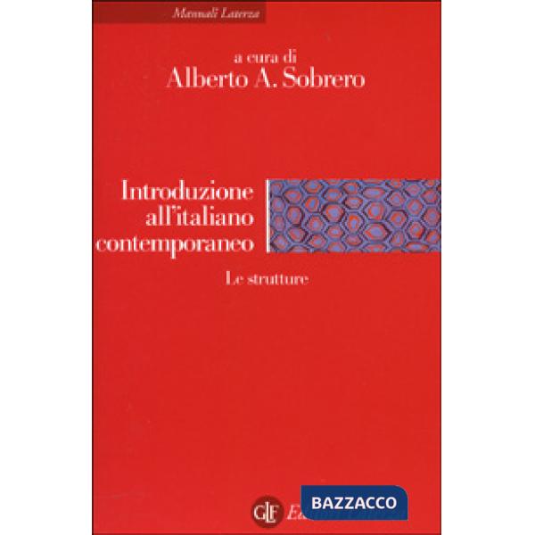 Introduzione all'italiano contemporaneo. Vol. 1: Le strutture
