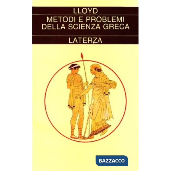 Metodi e problemi della scienza greca