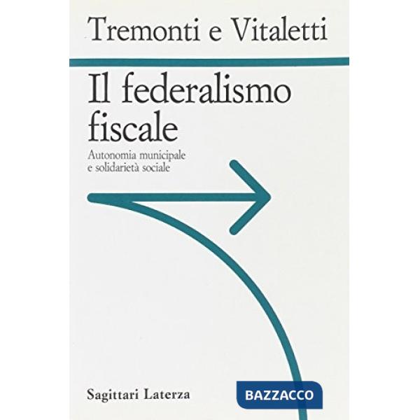 Federalismo fiscale. Autonomia municipale e solidarietà sociale (Il)