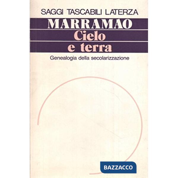 Cielo e terra. Genealogia della secolarizzazione