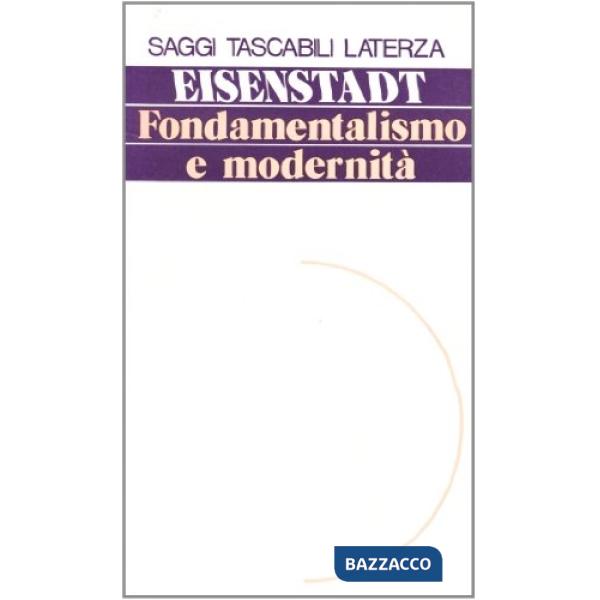 Fondamentalismo e modernità. Eterodossie, utopismo, giacobinismo nella costruzio