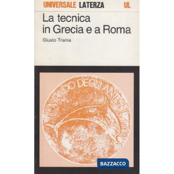 Tecnica in Grecia e a Roma (La)