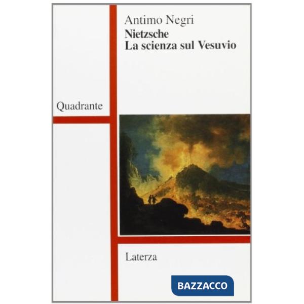 Nietzsche. La scienza sul Vesuvio