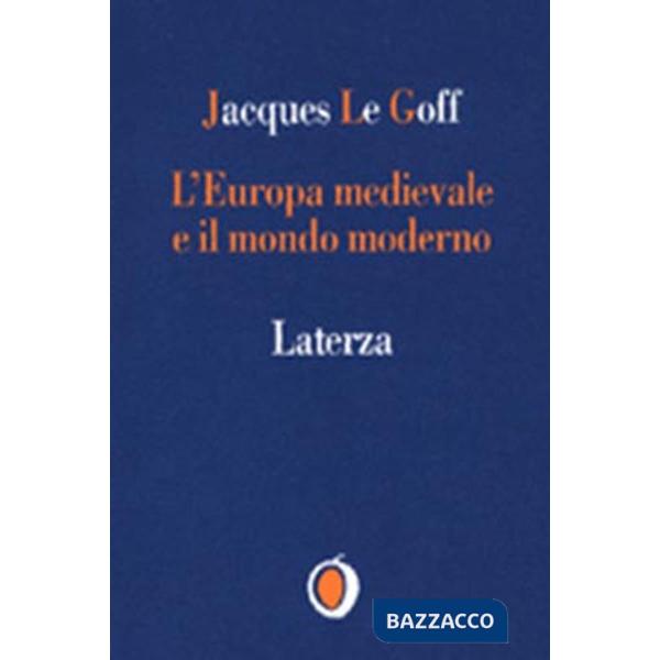 Europa medievale e il mondo moderno (L')
