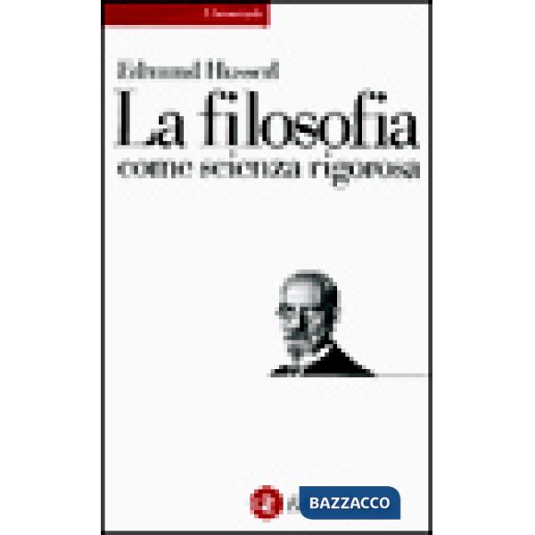 Filosofia come scienza rigorosa (La)