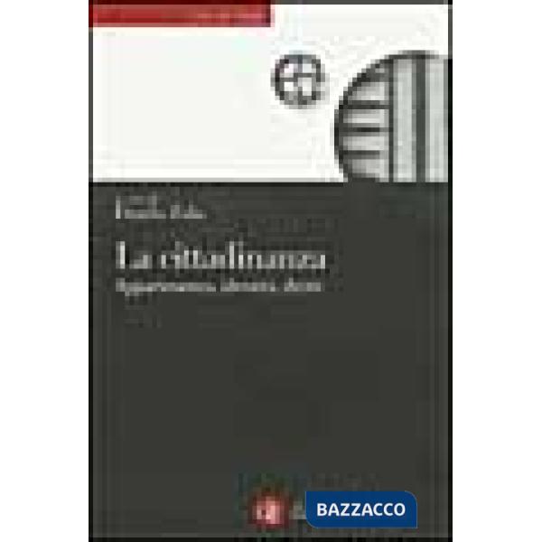 Cittadinanza. Appartenenza, identità, diritti (La)