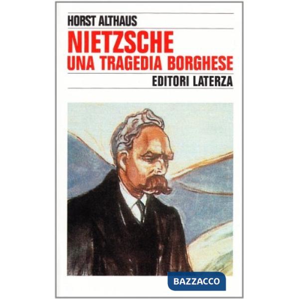 Nietzsche. Una tragedia borghese