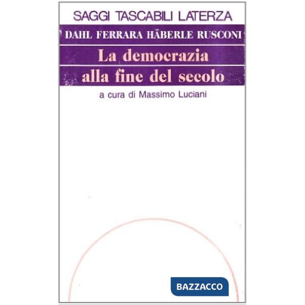 Democrazia alla fine del secolo. Diritti, eguaglianza, nazione, Europa (La)