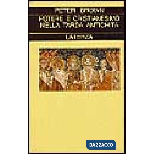 Potere e cristianesimo nella tarda antichità