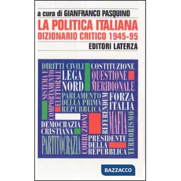 Politica italiana. Dizionario critico (1945-95) (La)