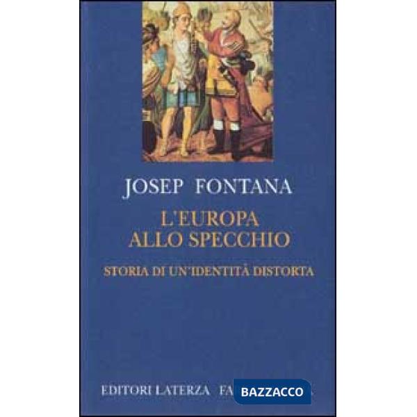 Europa allo specchio. Storia di una identità distorta (L')