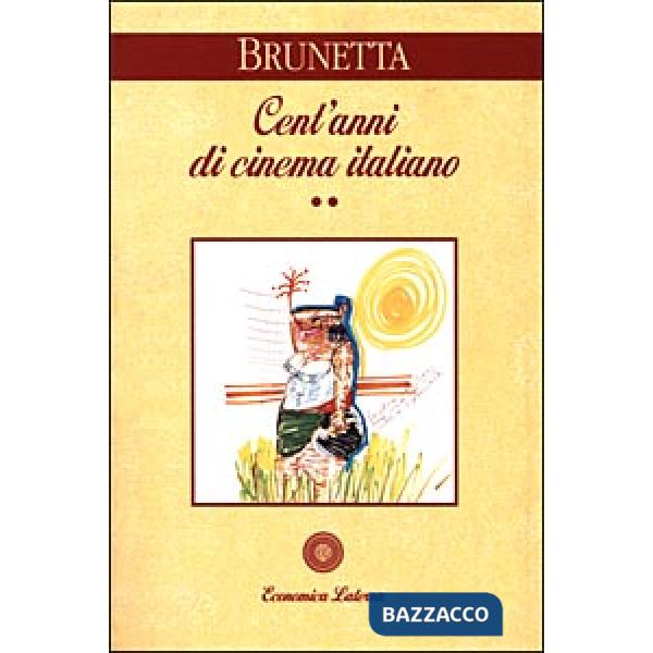 Cent'anni di cinema italiano. Vol. 2: Dal 1945 ai giorni nostri
