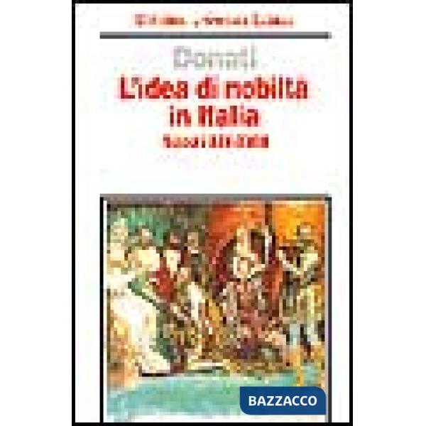 Idea di nobiltà in Italia (secoli XIV-XVIII) (L')
