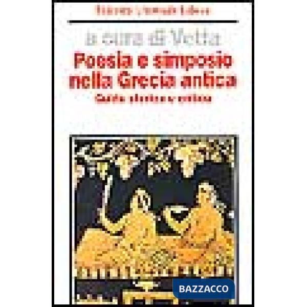 Poesia e simposio nella Grecia antica. Guida storica e critica