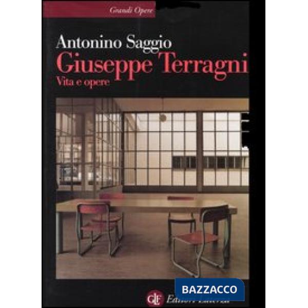 Giuseppe Terragni. Vita e opere