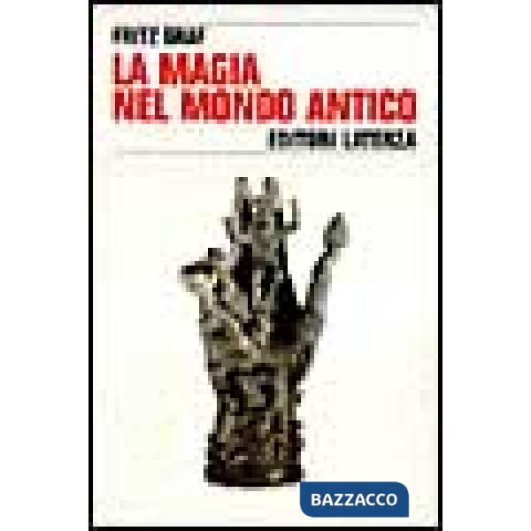 Magia nel mondo antico (La)