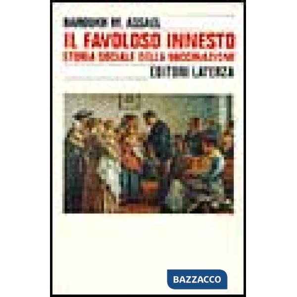 Favoloso innesto. Storia sociale della vaccinazione (Il)