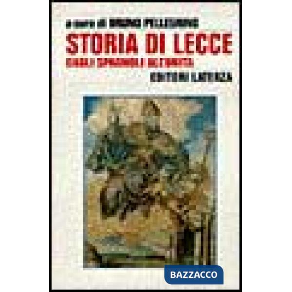 Storia di Lecce. Vol. 2: Dagli spagnoli all'Unità