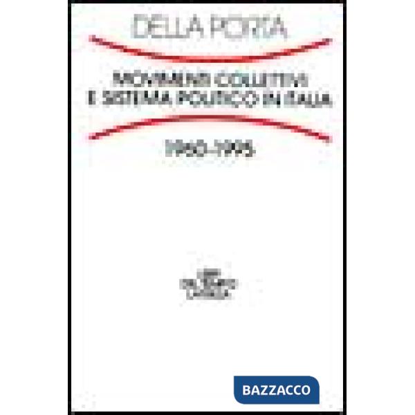 Movimenti collettivi e sistema politico in Italia (1960-1995)