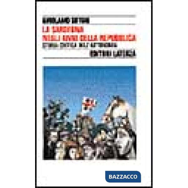 Sardegna negli anni della Repubblica: storia critica dell'autonomia (La)