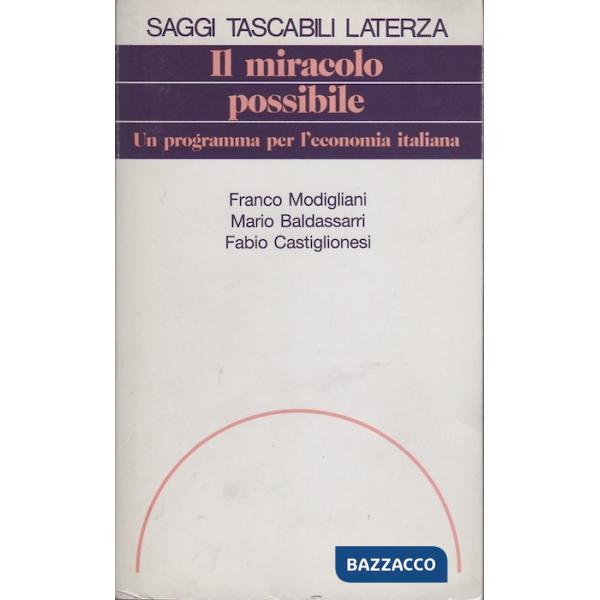 Miracolo possibile. Un programma per l'economia italiana (Il)