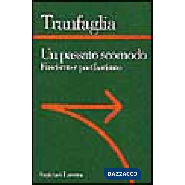 Passato scomodo. Fascismo e postfascismo (Un)