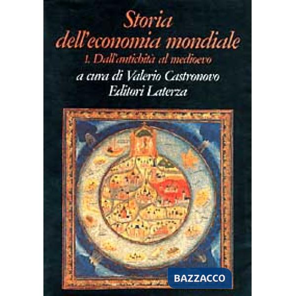 Storia dell'economia mondiale. Vol. 1: Dall'Antichità al Medioevo