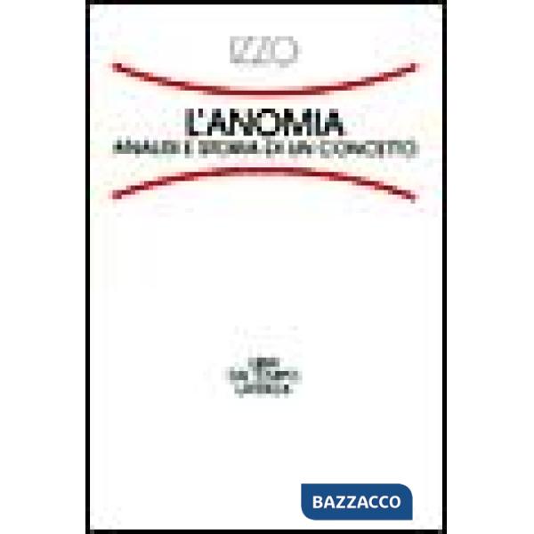 Anomia. Analisi e storia di un concetto (L')