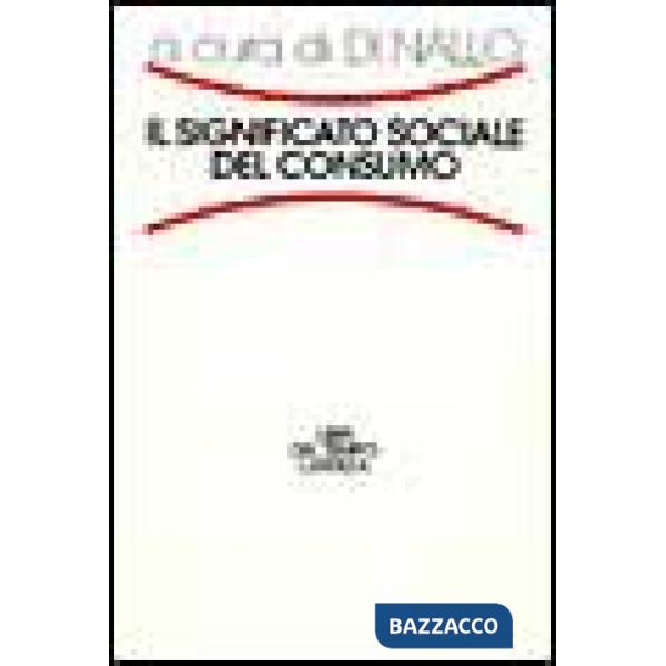 Significato sociale del consumo (Il)