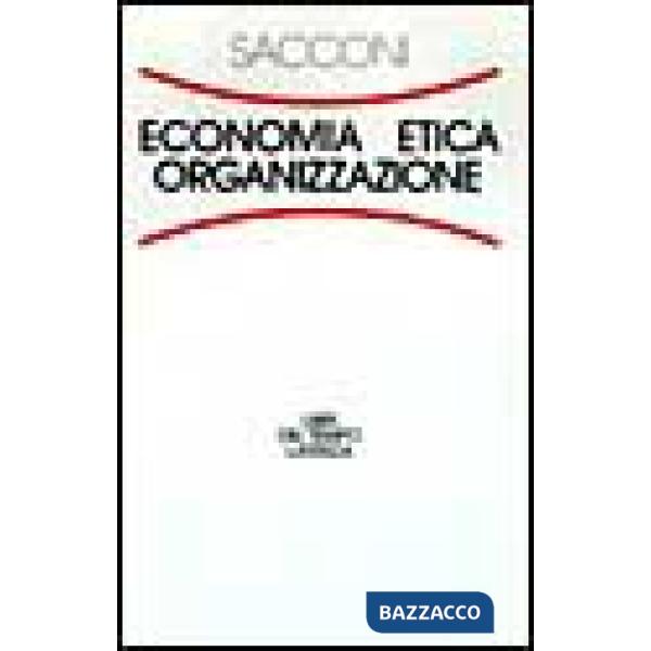 Economia, etica, organizzazione. Il contratto sociale dell'impresa
