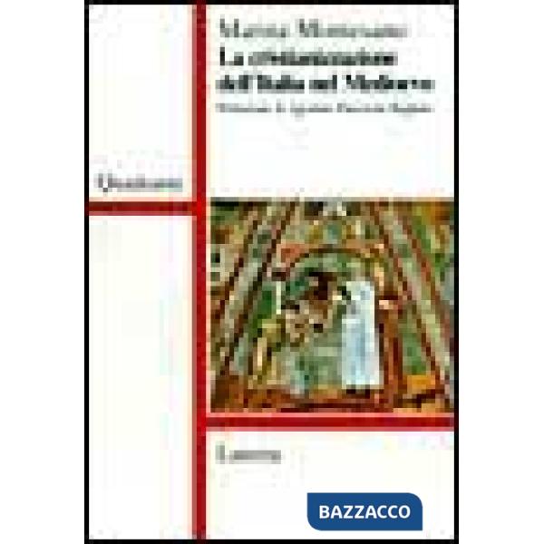 Cristianizzazione dell'Italia nel Medioevo (La)