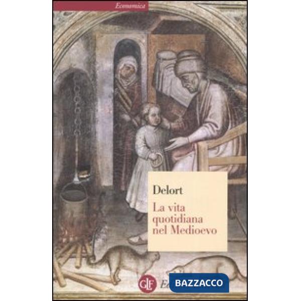 Vita quotidiana nel Medioevo (La)