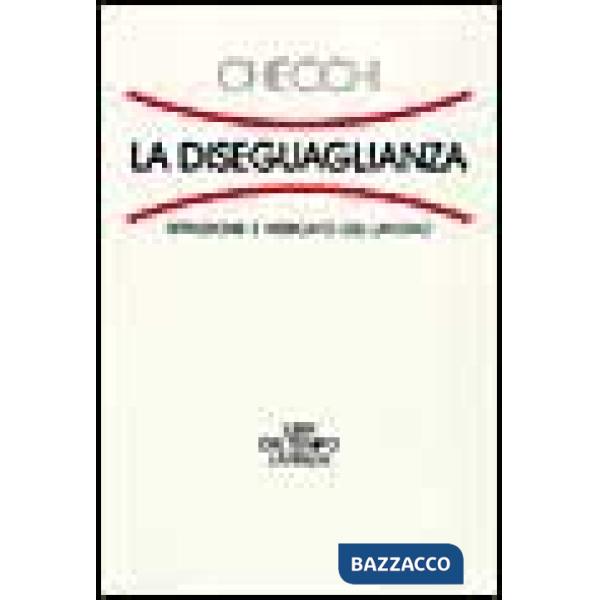 Diseguaglianza. Istruzione e mercato del lavoro (La)