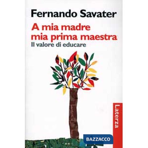 A mia madre, mia prima maestra. Il valore di educare
