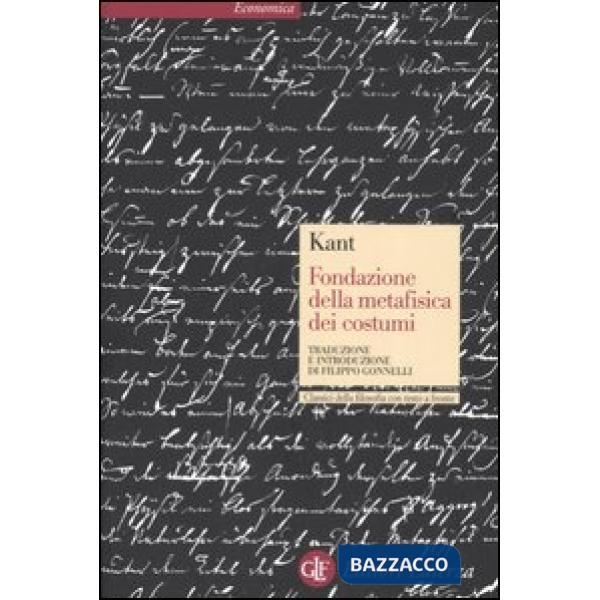 Fondazione della metafisica dei costumi. Testo tedesco a fronte