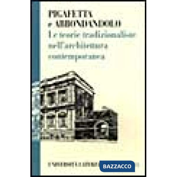 Teorie tradizionaliste nell'architettura contemporanea (Le)