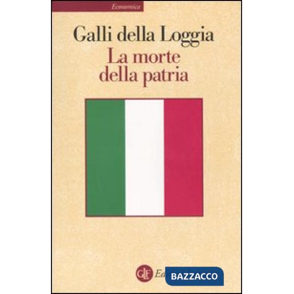 Morte della patria. La crisi dell'idea di nazione tra Resistenza, antifascismo e Repubblica (La)