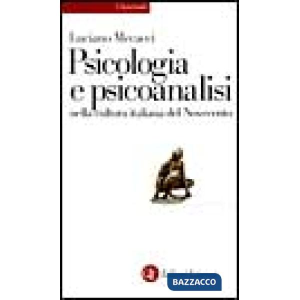 Psicologia e la psicoanalisi nella cultura italiana del Novecento (La)