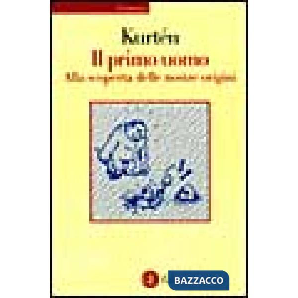 Primo uomo. Alla scoperta delle nostre origini (Il)