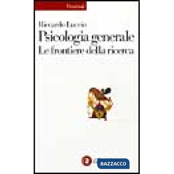 Psicologia generale. Le frontiere della ricerca