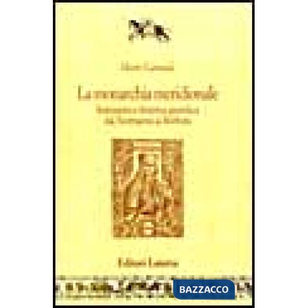 Monarchia meridionale. Istituzioni e dottrina giuridica dai normanni ai Borboni 