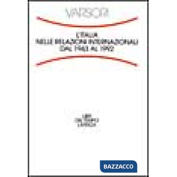 Italia nelle relazioni internazionali dal 1943 al 1992 (L')